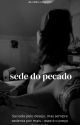 Sede Do Pecado  by goldenquillBGY