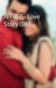 A TO Z - Love Story (BL) by Flora20518