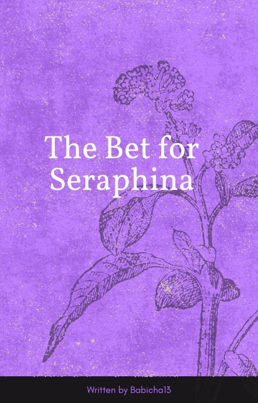 The Bet for Seraphina by babicha13