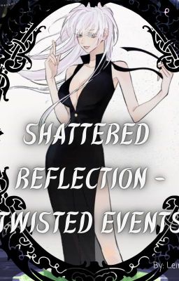 Shattered Reflections - Twisted Events (Twisted Wonderland x Gojo Reader) cover