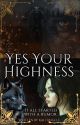 Yes Your Highness 18  by KaliAngels