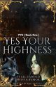 Yes Your Highness 18+ by KaliAngels