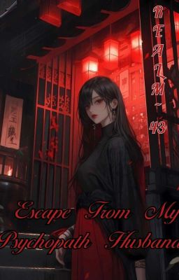 နဥ်ရှု Escape From My Psychopath Husbnd(Realm-43) cover