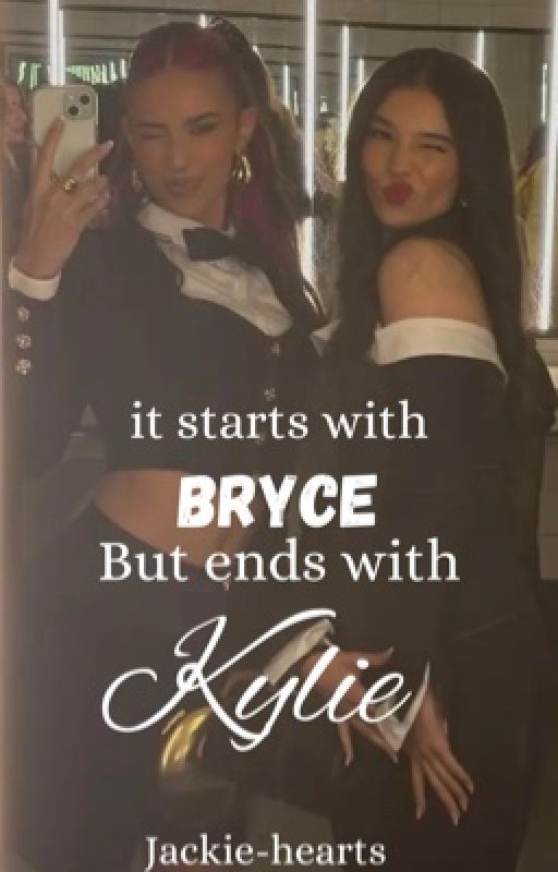 Starts With Bryce But Ends With Kylie by jackie-hearts