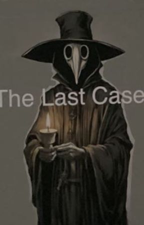 The Last Case by Raining-3lsewhere