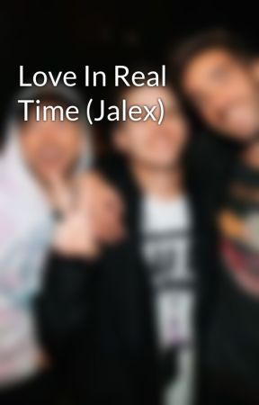 Love In Real Time (Jalex) by AMelancholySunshine