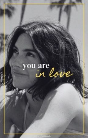 YOU ARE IN LOVE - gracie abrams by hearthands