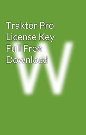 Traktor Pro License Key Full Free Download by williamhatt20