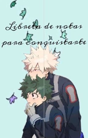 Libreta De Notas Para Conquistarte (bakudeku) by Cat_Fic57