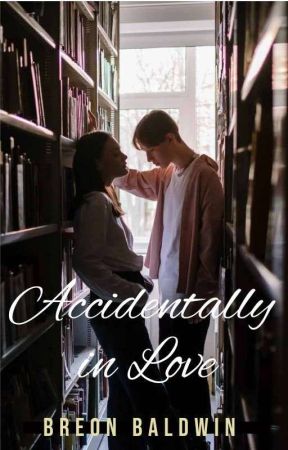 Accidentally in Love  by BreonBaldwin