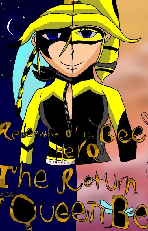 Redemption of The Bee Hero the movie: Return of Queen Bee  by KidarioJoker