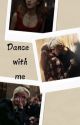 Dance with me || Dramione  by dramiooonee