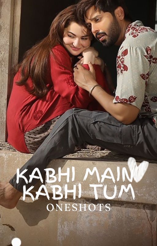 Kabhi Main Kabhi Tum Oneshots by bollywoodloverxox