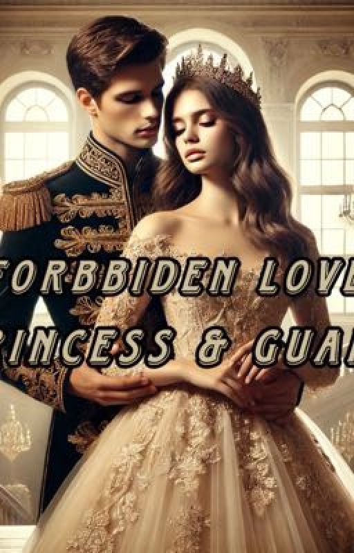 Forbbiden Love Princess & Guard☑️ by BeckyMerari1909