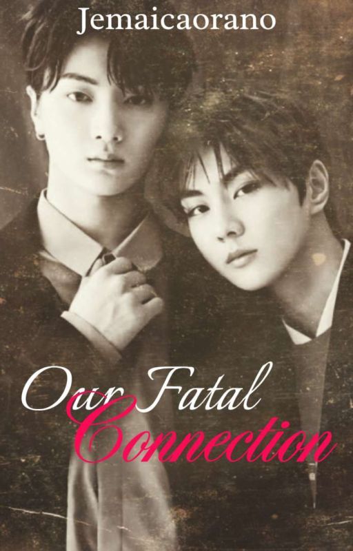 Our Fatal Connection | Jaywon ff | by Jemaicaorano