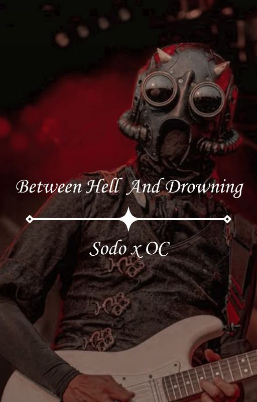 Between Hell and Drowning (Sodo x OC) by Jordan_Hollow