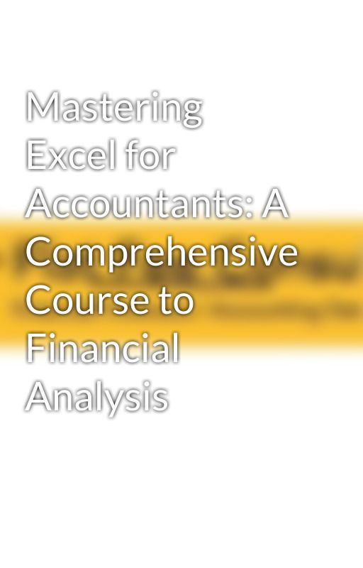 Mastering Excel for Accountants: A Comprehensive Course to Financial Analysis by flatfeeconsulting