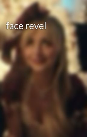 face revel by gossipgirlzs