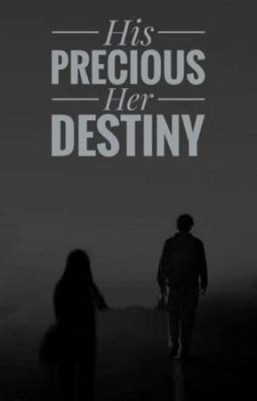 His Precious Her Destiny by mehrwrts