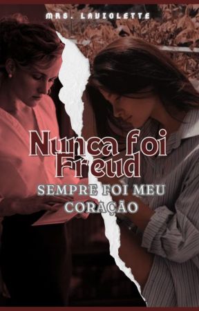 Nunca foi Freud, sempre foi meu coração by MrsLaviolette