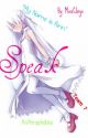 ❝Speak❞ - A Memoir (Book 1) by MissChryss