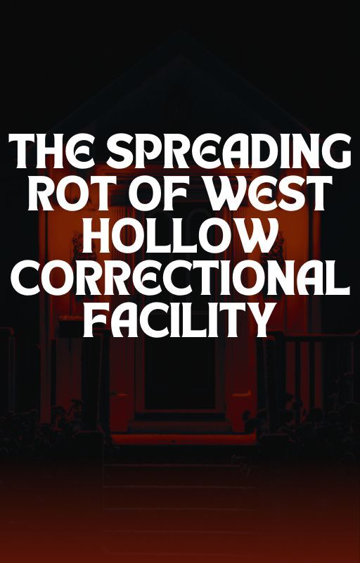 The Spreading Rot of West Hollow Correctional Facility by tywooley44