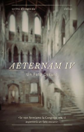 Aeternam IV: Un Fato Oscuro by cleliuz_