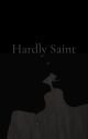 Hardly Saint by 0Loli098