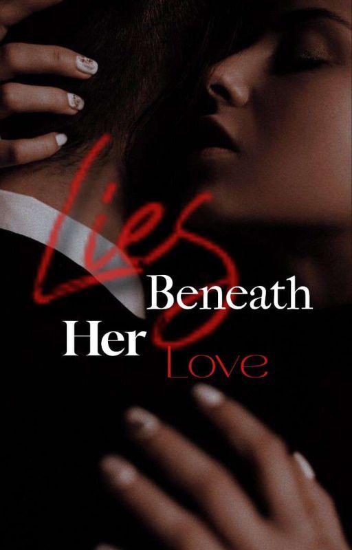 (Mafia Story) Ruano Series #1: Lies Beneath Her love  by xyzique