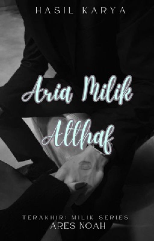 [ON GOING] ARIA MILIK ALTHAF by AresNoahLee