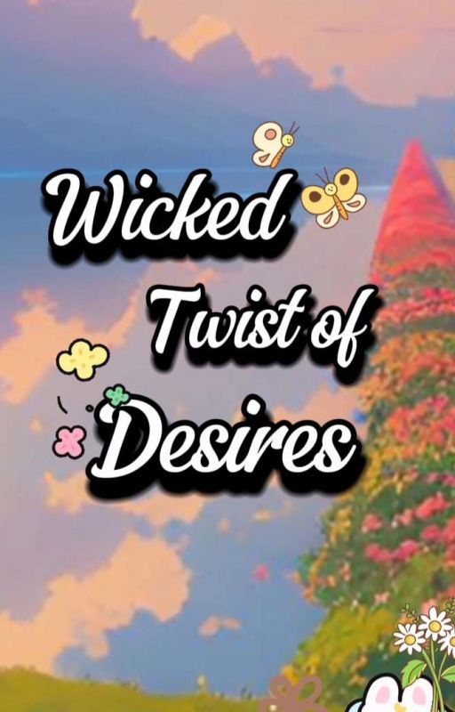 Wicked Twist of Desires  by Vvieynna