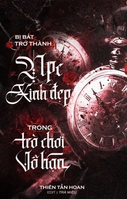 [ĐM] Trở Thành NPC Xinh Đẹp Trong Trò Chơi Vô Hạn - Thiên Tẫn Hoan cover