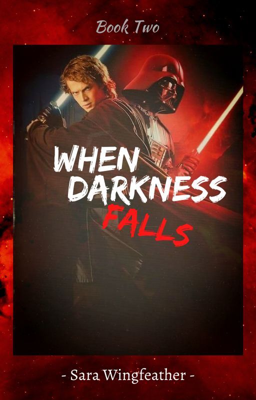 When Darkness Falls (Part Two) ✔️ by Skywalker15