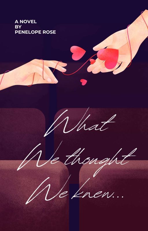 What we thought we knew  by peneloperosewrites