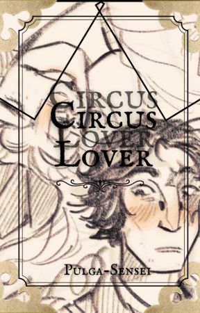 Circus Lover - NorMike - TONTON by Pulga-Sensei