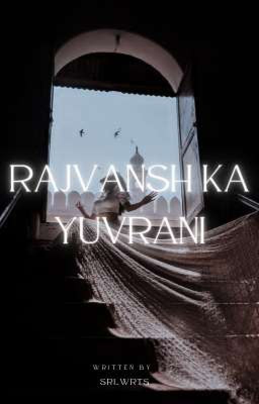 RAJVANSH KA YUVRANI by sri_wrts