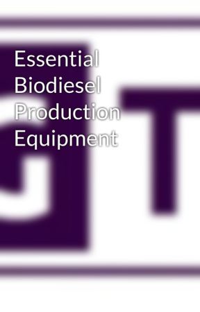 Essential Biodiesel Production Equipment by magtech23