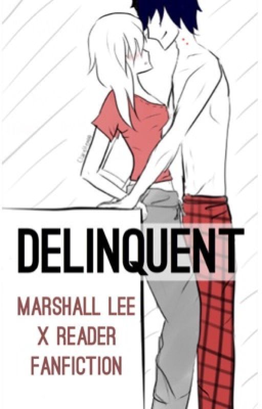 Delinquent (Marshall Lee x Reader) by ClaryHemoo