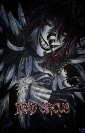 DEAD CIRCUS by giggles-official