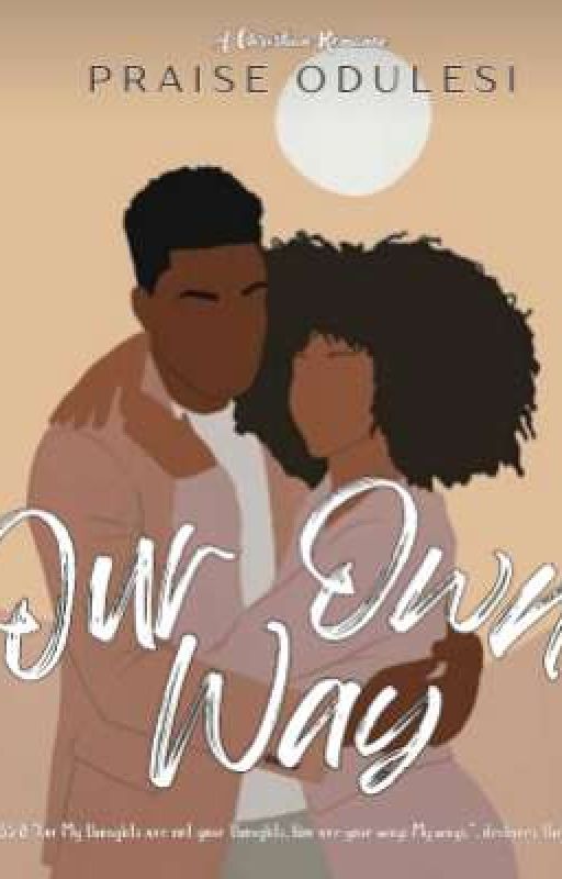 Our Own Way by praise_odu