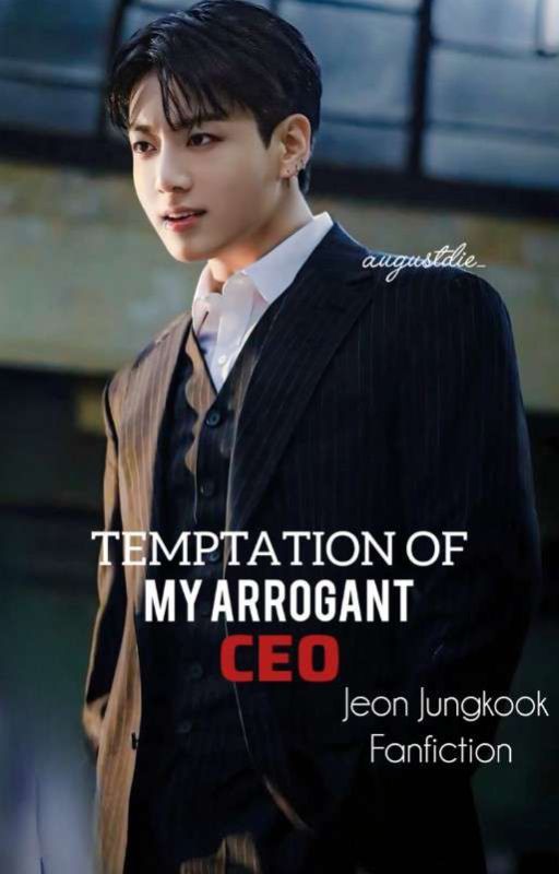 TEMPTATION OF MY ARROGANT CEO JEON JUNGKOOK X READER  {COMPLETED} by augustdie_