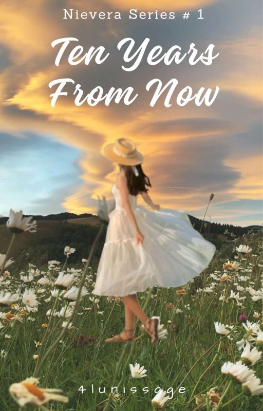 Ten Years From Now (Nievera Series #1) by 4lunissage