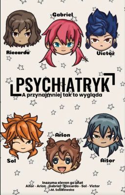 ⌞PSYCHIATRYK⌝ - Inazuma eleven Go Chat - cover