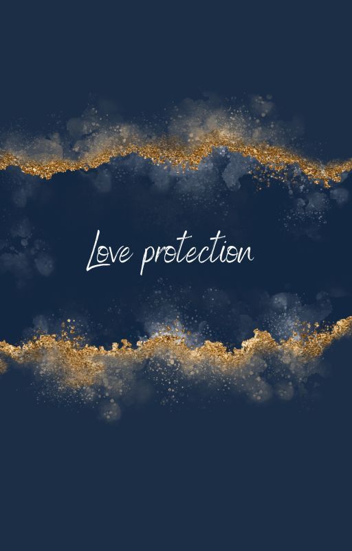 Love protection (book 1: to be loved) by Littleworldsofmine