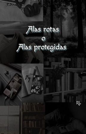 Alas rotas o alas protegidas by RL_0019