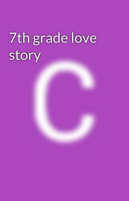 7th grade love story by SapphireSundae