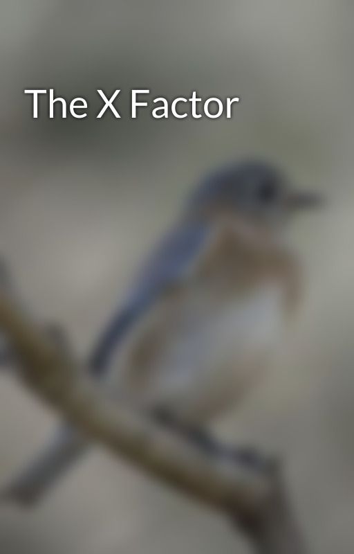 The X Factor by ThomasWalborn