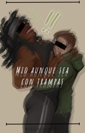 Mío aunque sea con trampas - NaibWill by Pulga-Sensei