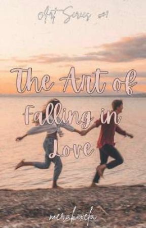 The Art of Falling in Love (Art Series #1) by merakixela