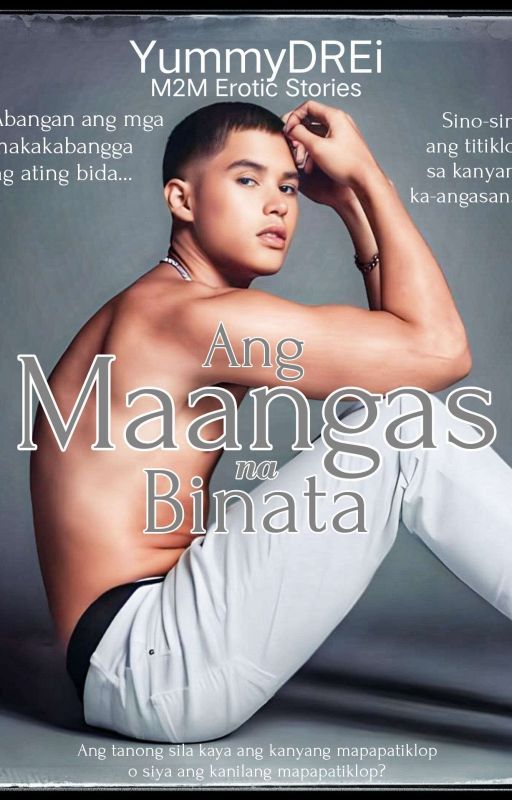 Ang Maangas Na Binata by YummyDREi